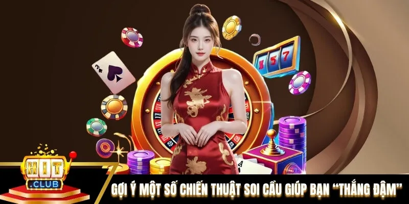 Gợi ý một số chiến thuật soi cầu giúp bạn “thắng đậm” Gợi ý một số chiến thuật soi cầu giúp bạn “thắng đậm”