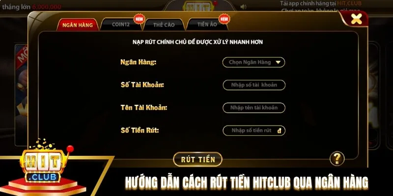 Hướng dẫn chi tiết cách rút tiền Hitclub qua ngân hàng nhanh chóng 