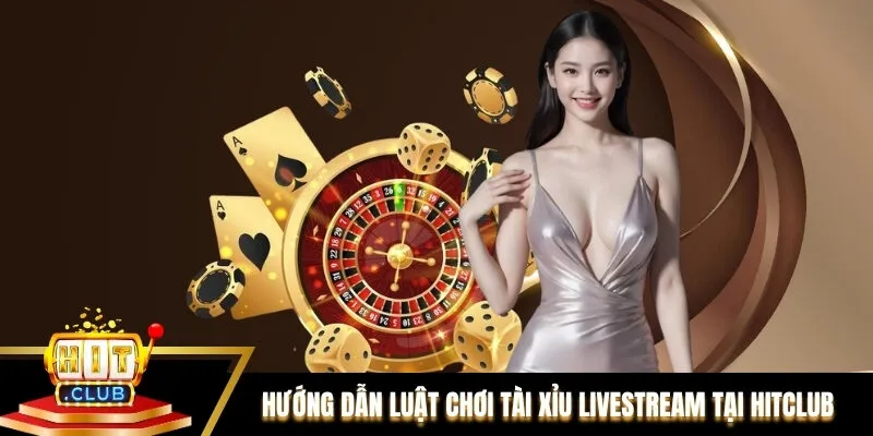 Hướng dẫn chi tiết luật chơi Tài xỉu livestream tại Hitclub Hướng dẫn chi tiết luật chơi Tài xỉu livestream tại Hitclub