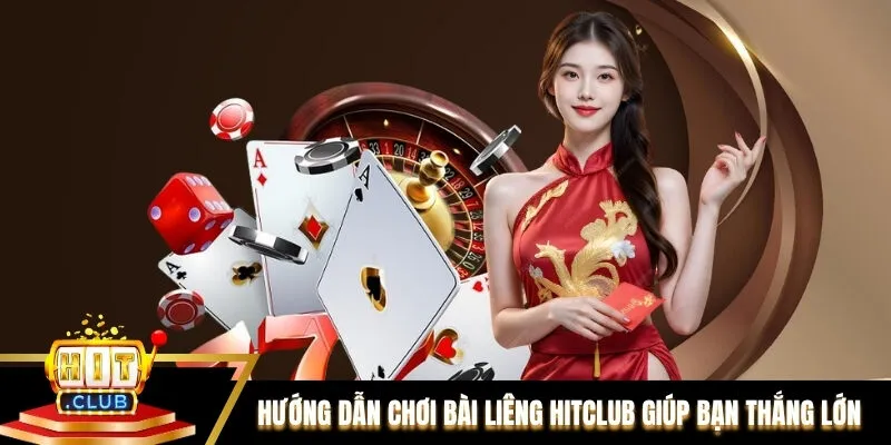 Hướng Dẫn Chơi Bài Liêng Trên Hitclub Giúp Bạn Thắng Lớn