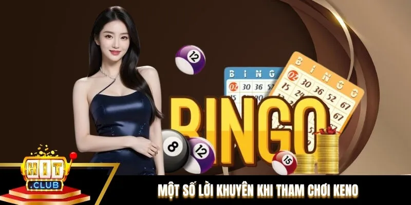 Một số lời khuyên khi tham chơi keno Một số lời khuyên khi tham chơi keno