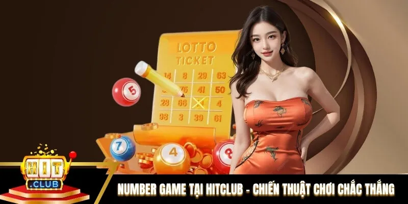 Number Game Tại Hitclub - Chiến Thuật Tăng Cơ Hội Thắng Lớn