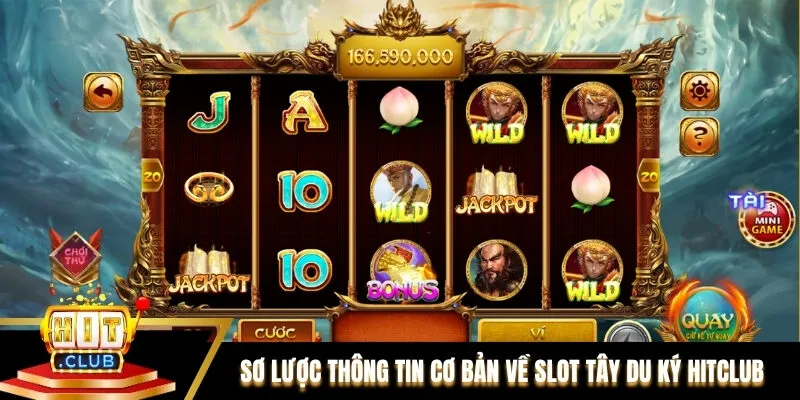 Sơ lược thông tin cơ bản về slot tây du ký Hitclub Sơ lược thông tin cơ bản về slot tây du ký Hitclub