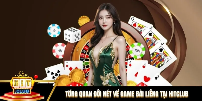 Tổng quan đôi nét về game bài Liêng tại Hitclub Tổng quan đôi nét về game bài Liêng tại Hitclub